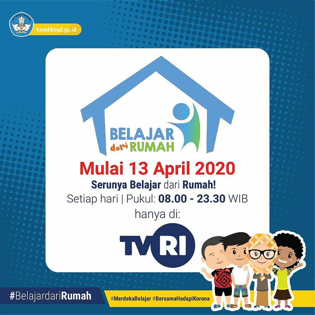 Kemendikbud telah meluncurkan program #BelajardariRumah.